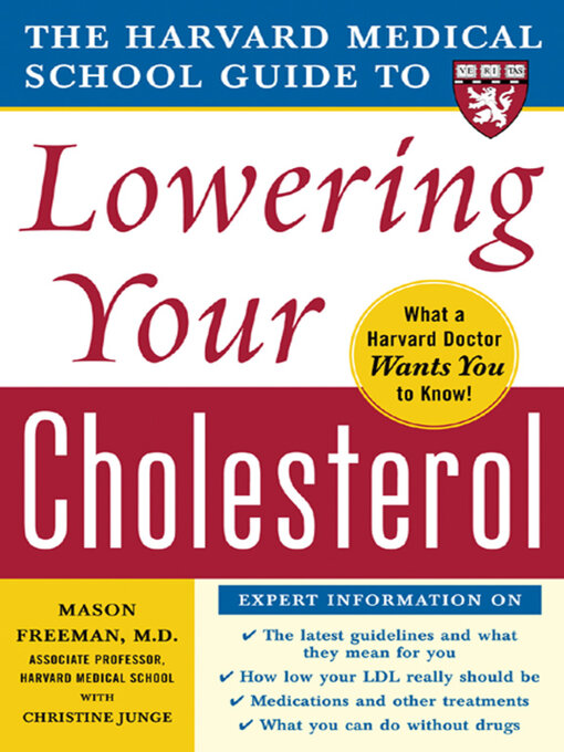 Title details for The Harvard Medical School Guide to Lowering Your Cholesterol by Mason W. Freeman - Available